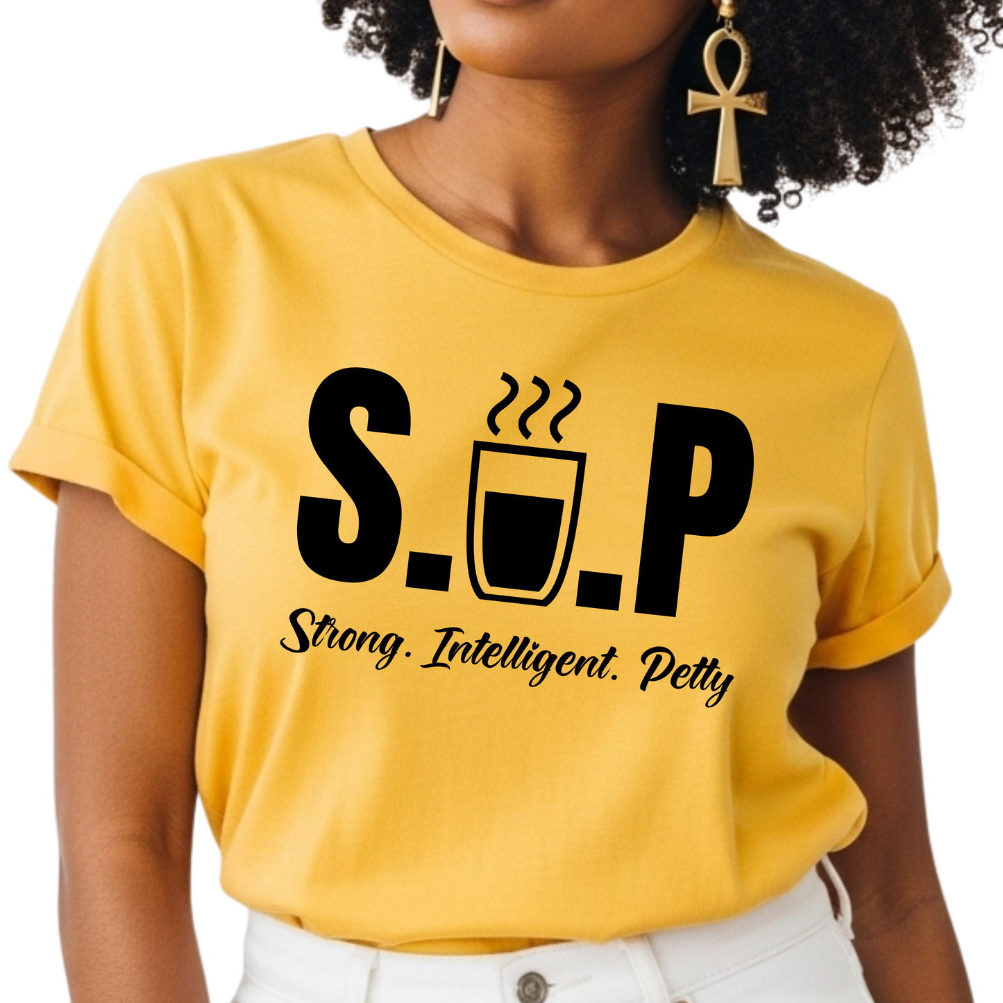 S.I.P TEE – STRONG, INTELLIGENT, PETTY STATEMENT T-SHIRT